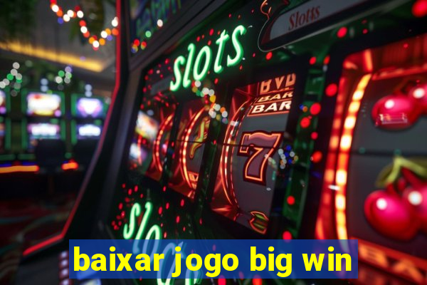 baixar jogo big win